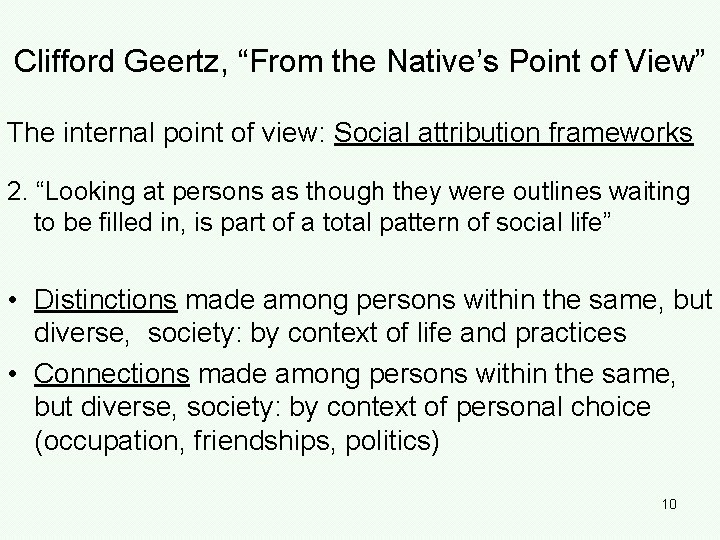 Clifford Geertz, “From the Native’s Point of View” The internal point of view: Social