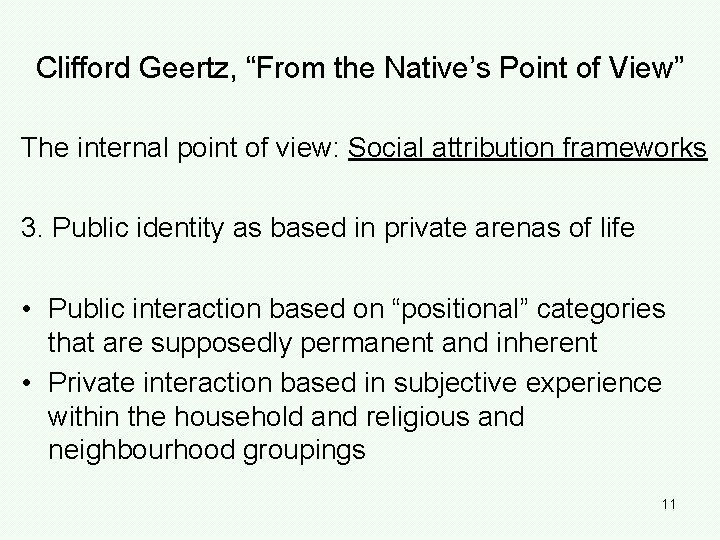 Clifford Geertz, “From the Native’s Point of View” The internal point of view: Social