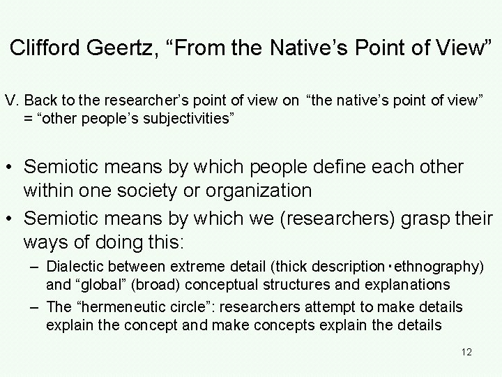 Clifford Geertz, “From the Native’s Point of View” V. Back to the researcher’s point