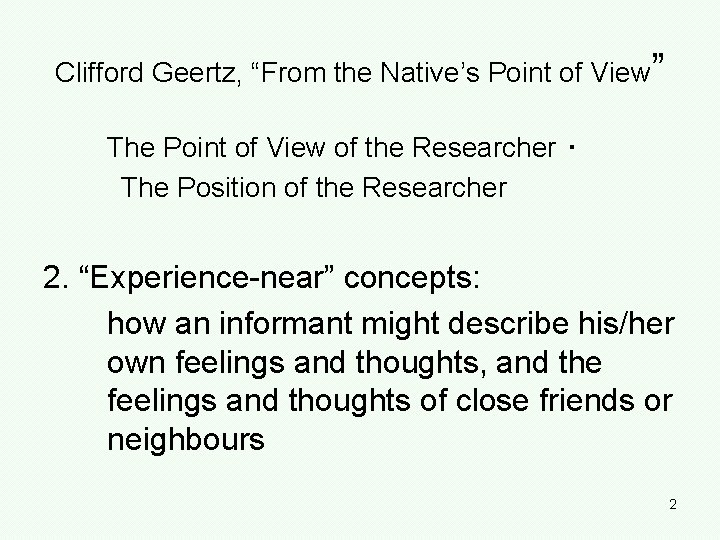 Clifford Geertz, “From the Native’s Point of View” The Point of View of the