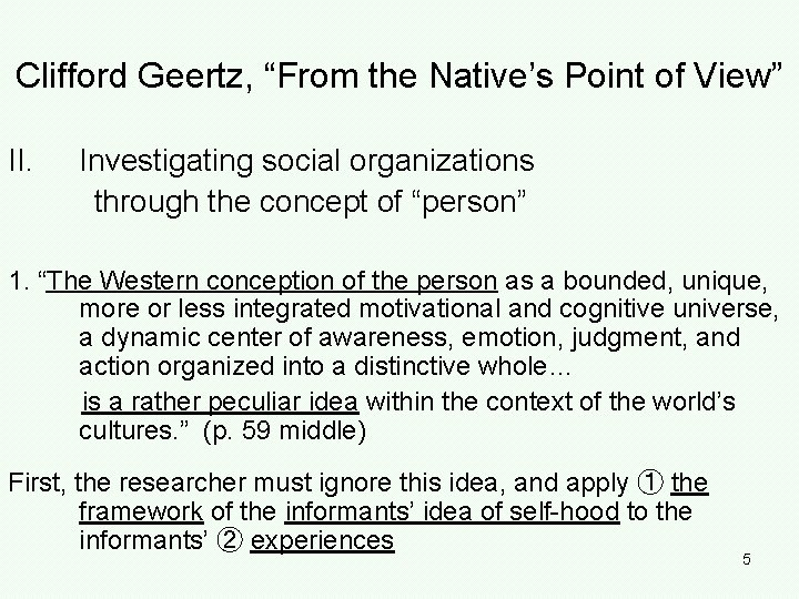 Clifford Geertz, “From the Native’s Point of View” II. Investigating social organizations through the