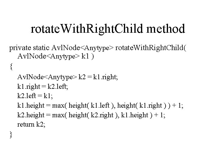 rotate. With. Right. Child method private static Avl. Node<Anytype> rotate. With. Right. Child( Avl.