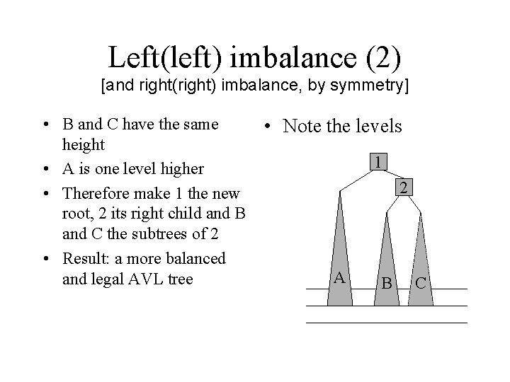 Left(left) imbalance (2) [and right(right) imbalance, by symmetry] • B and C have the