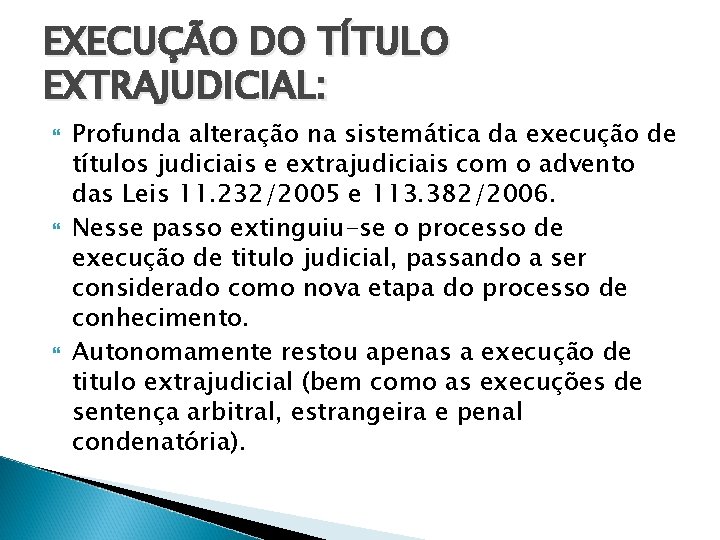 EXECUÇÃO DO TÍTULO EXTRAJUDICIAL: Profunda alteração na sistemática da execução de títulos judiciais e