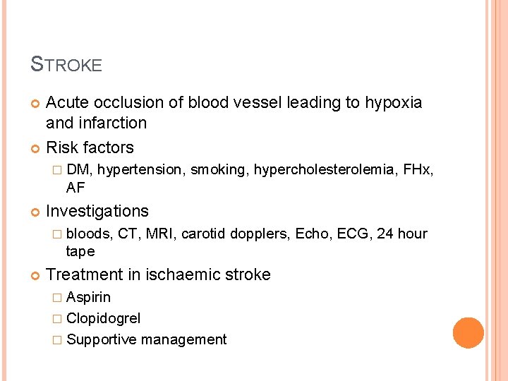 STROKE Acute occlusion of blood vessel leading to hypoxia and infarction Risk factors � STROKE Acute occlusion of blood vessel leading to hypoxia and infarction Risk factors �