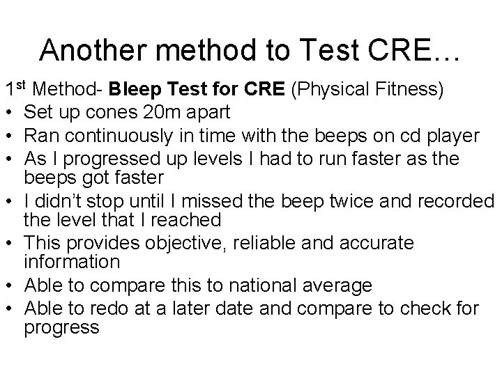 Another method to Test CRE… 1 st Method- Bleep Test for CRE (Physical Fitness)