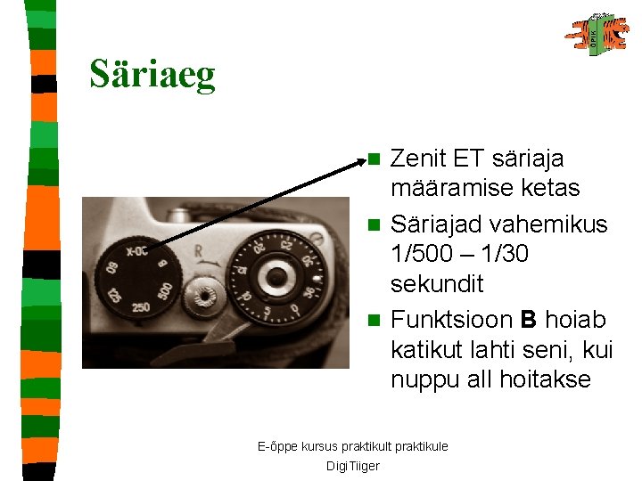 Säriaeg Zenit ET säriaja määramise ketas n Säriajad vahemikus 1/500 – 1/30 sekundit n