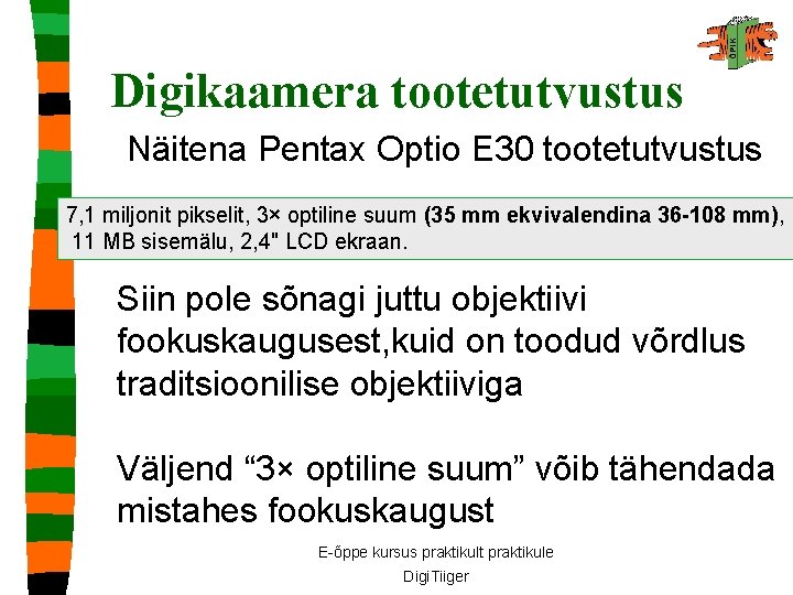 Digikaamera tootetutvustus Näitena Pentax Optio E 30 tootetutvustus 7, 1 miljonit pikselit, 3× optiline