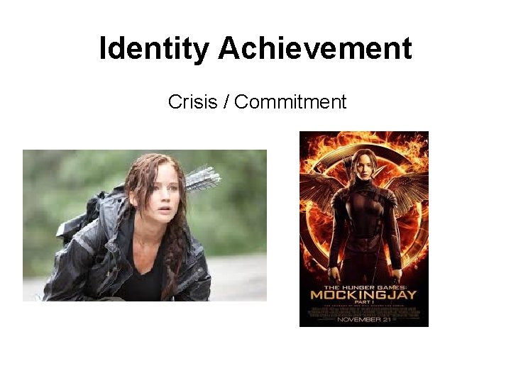 Identity Achievement Crisis / Commitment 