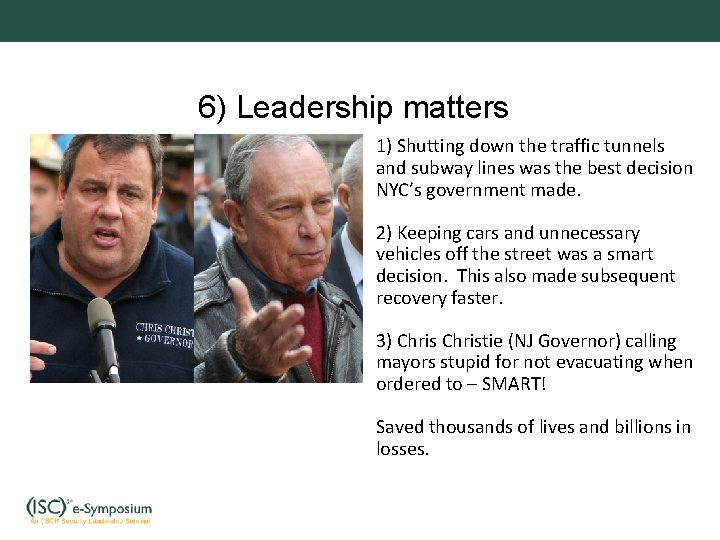 6) Leadership matters 1) Shutting down the traffic tunnels and subway lines was the