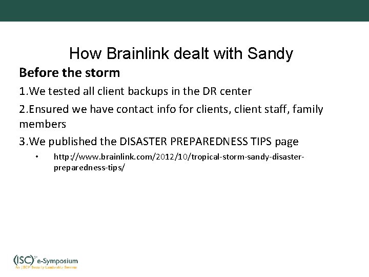 How Brainlink dealt with Sandy Before the storm 1. We tested all client backups