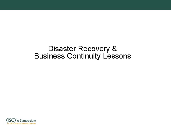 Disaster Recovery & Business Continuity Lessons 