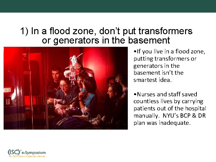 1) In a flood zone, don’t put transformers or generators in the basement •