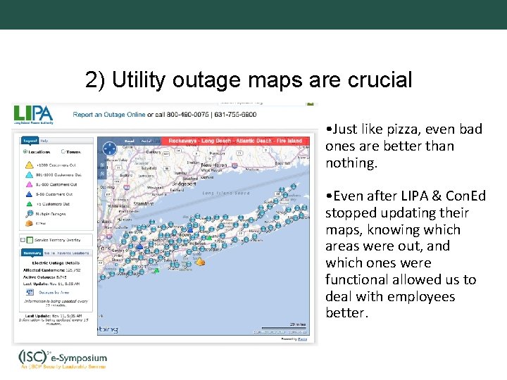 2) Utility outage maps are crucial • Just like pizza, even bad ones are