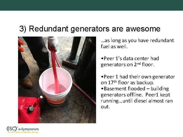 3) Redundant generators are awesome …as long as you have redundant fuel as well.