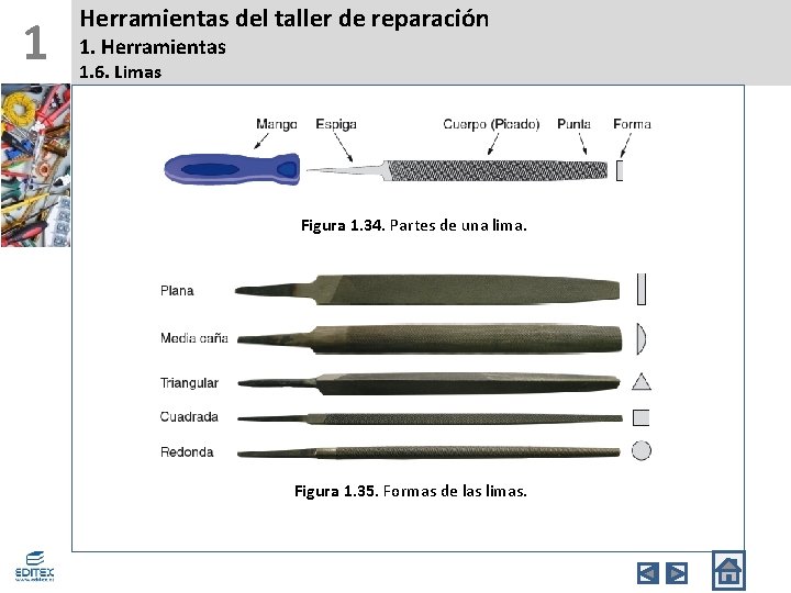 1 Herramientas del taller de reparación 1. Herramientas 1. 6. Limas Figura 1. 34.