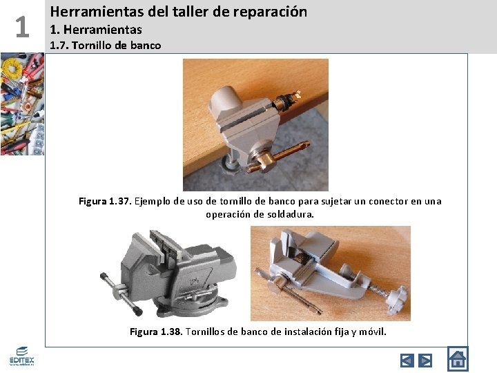 1 Herramientas del taller de reparación 1. Herramientas 1. 7. Tornillo de banco Figura
