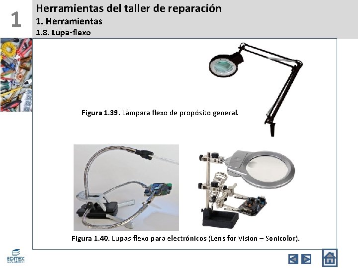 1 Herramientas del taller de reparación 1. Herramientas 1. 8. Lupa-flexo Figura 1. 39.