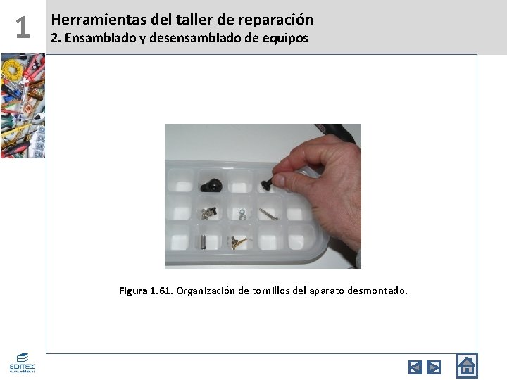 1 Herramientas del taller de reparación 2. Ensamblado y desensamblado de equipos Figura 1.