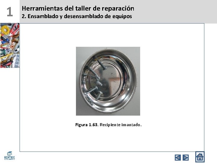 1 Herramientas del taller de reparación 2. Ensamblado y desensamblado de equipos Figura 1.