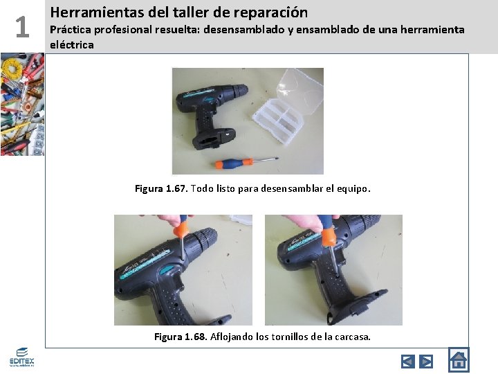 1 Herramientas del taller de reparación Práctica profesional resuelta: desensamblado y ensamblado de una