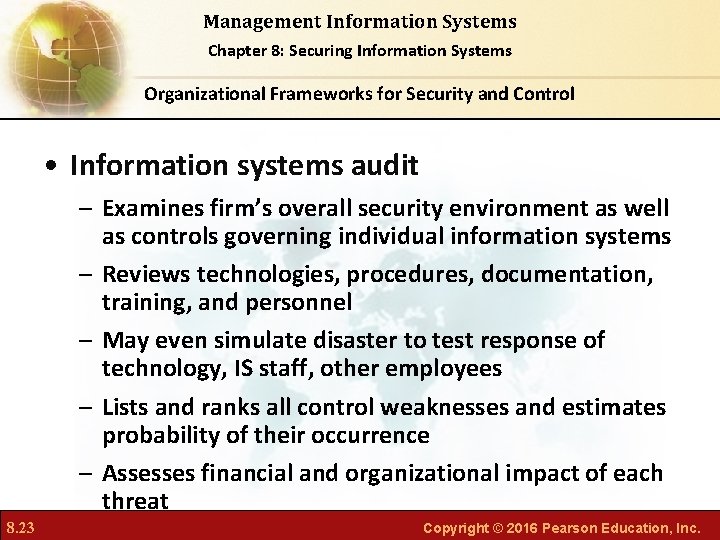 Management Information Systems Chapter 8: Securing Information Systems Organizational Frameworks for Security and Control