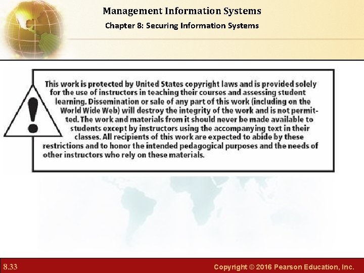 Management Information Systems Chapter 8: Securing Information Systems 8. 33 Copyright © 2016 Pearson