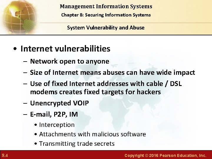 Management Information Systems Chapter 8: Securing Information Systems System Vulnerability and Abuse • Internet