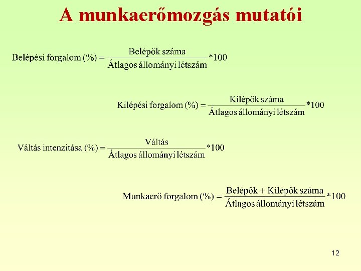 A munkaerőmozgás mutatói 12 