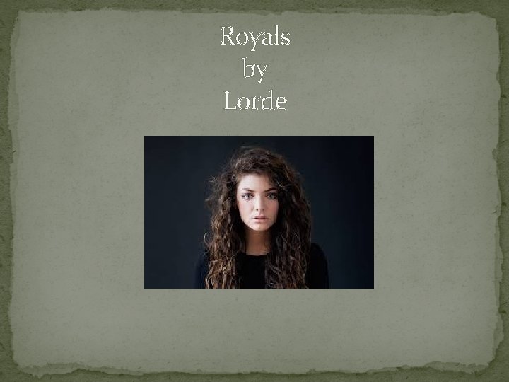Royals by Lorde 