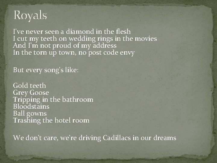 Royals I've never seen a diamond in the flesh I cut my teeth on