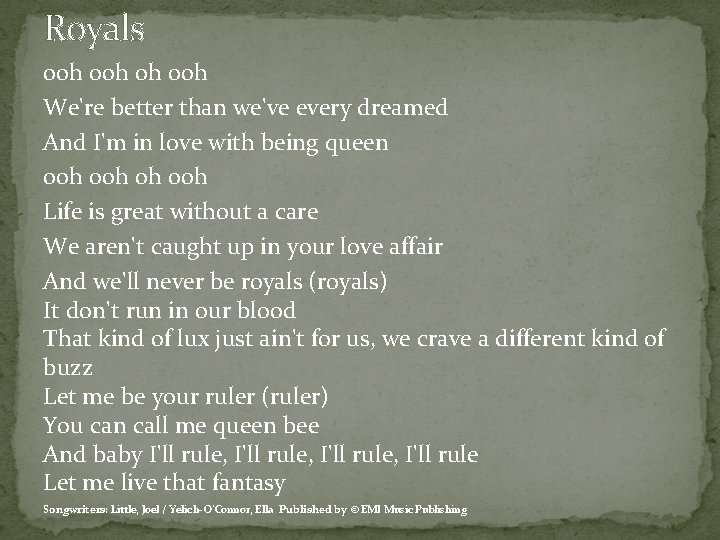 Royals ooh oh ooh We're better than we've every dreamed And I'm in love