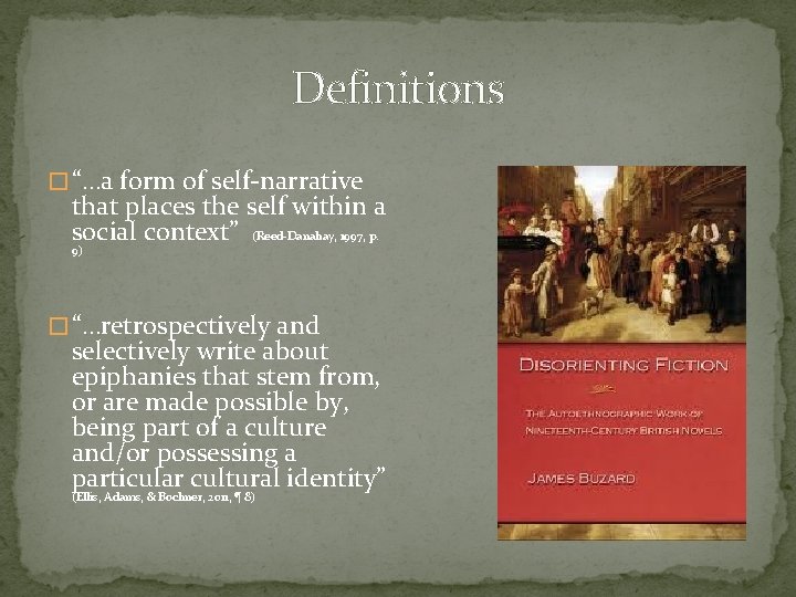 Definitions � “…a form of self-narrative that places the self within a social context”