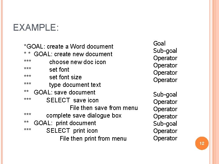 EXAMPLE: *GOAL: create a Word document * * GOAL: create new document *** choose