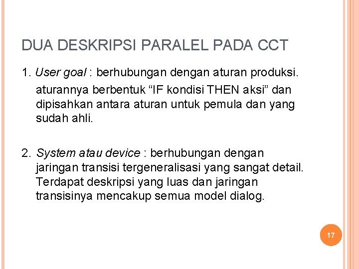 DUA DESKRIPSI PARALEL PADA CCT 1. User goal : berhubungan dengan aturan produksi. aturannya