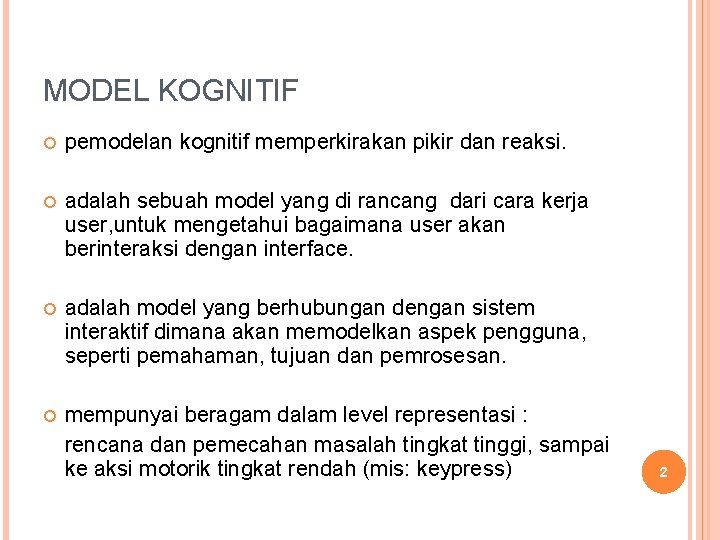 MODEL KOGNITIF pemodelan kognitif memperkirakan pikir dan reaksi. adalah sebuah model yang di rancang