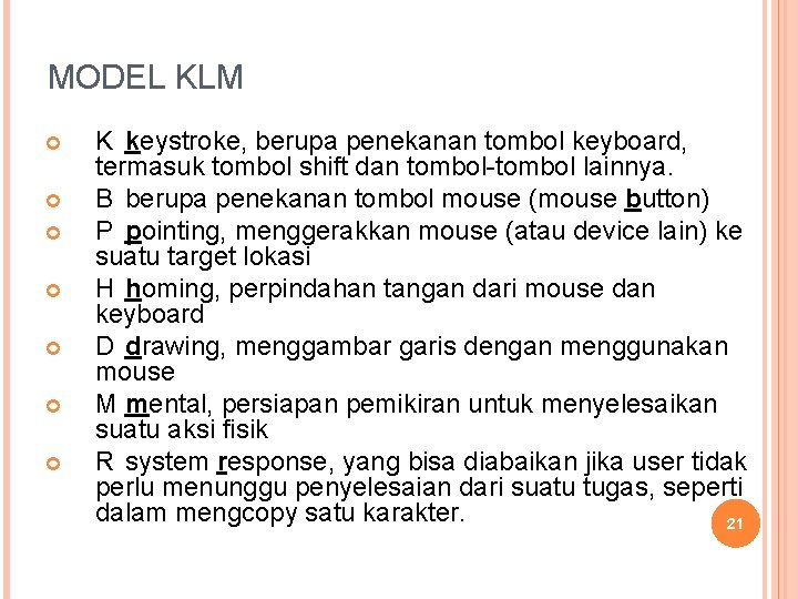 MODEL KLM K keystroke, berupa penekanan tombol keyboard, termasuk tombol shift dan tombol-tombol lainnya.