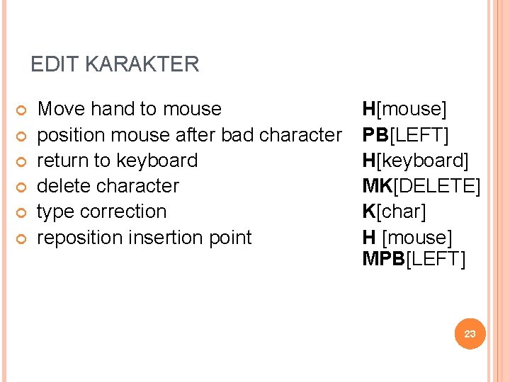 EDIT KARAKTER Move hand to mouse position mouse after bad character return to keyboard