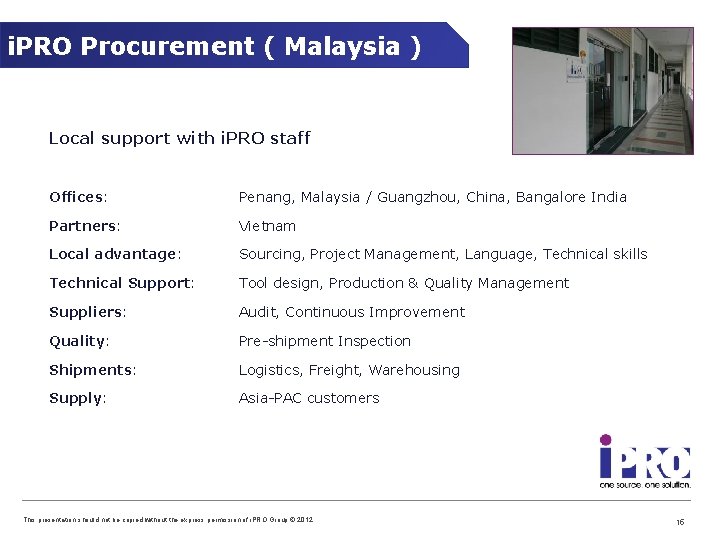i. PRO Procurement ( Malaysia ) Local support with i. PRO staff Offices: Penang,
