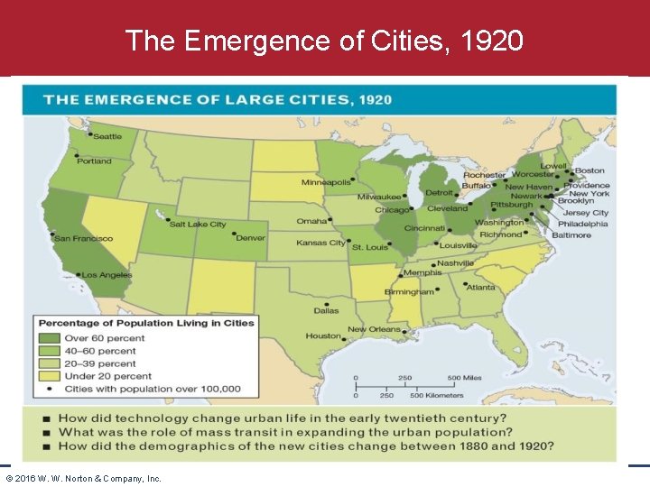 The Emergence of Cities, 1920 © 2016 W. W. Norton & Company, Inc. 