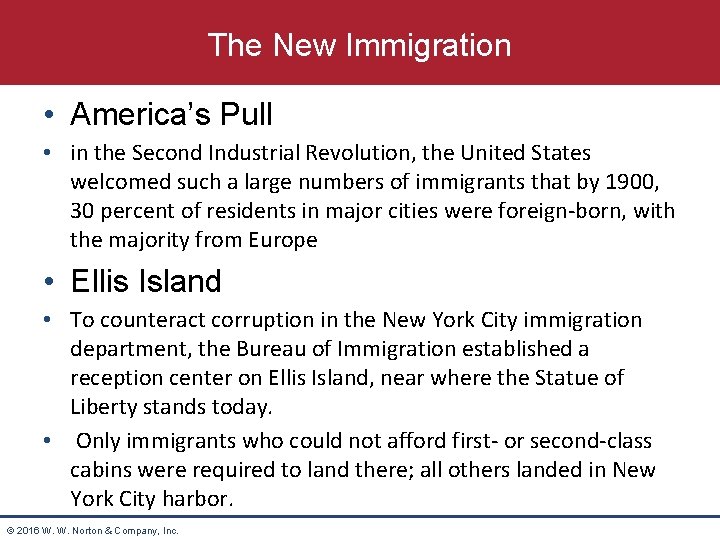 The New Immigration • America’s Pull • in the Second Industrial Revolution, the United