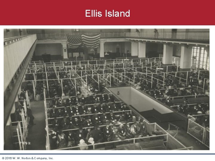 Ellis Island © 2016 W. W. Norton & Company, Inc. 