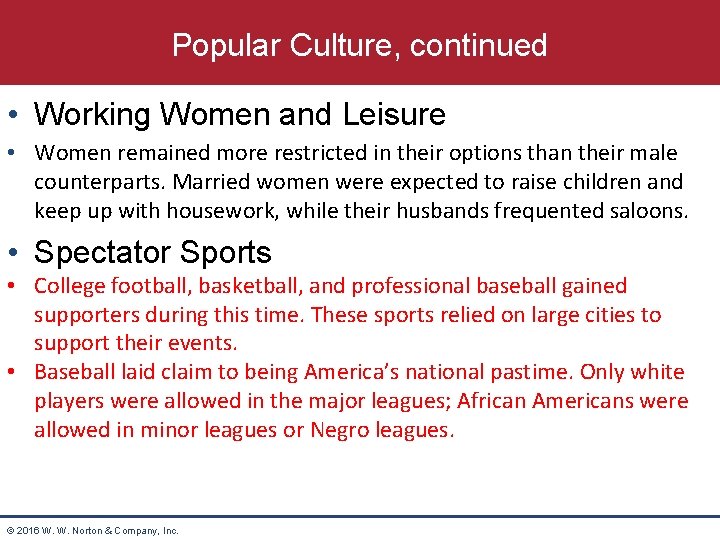 Popular Culture, continued • Working Women and Leisure • Women remained more restricted in