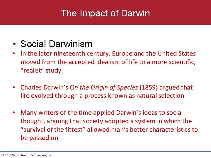 The Impact of Darwin • Social Darwinism • In the later nineteenth century, Europe