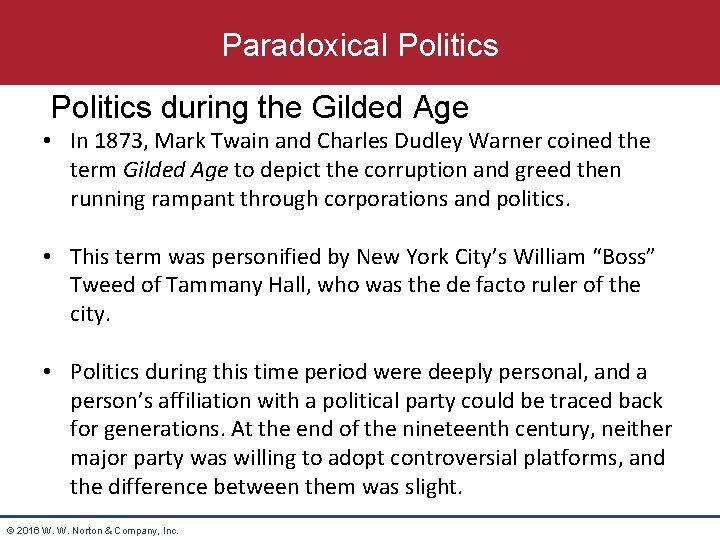 Paradoxical Politics during the Gilded Age • In 1873, Mark Twain and Charles Dudley