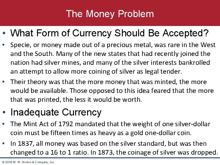The Money Problem • What Form of Currency Should Be Accepted? • Specie, or