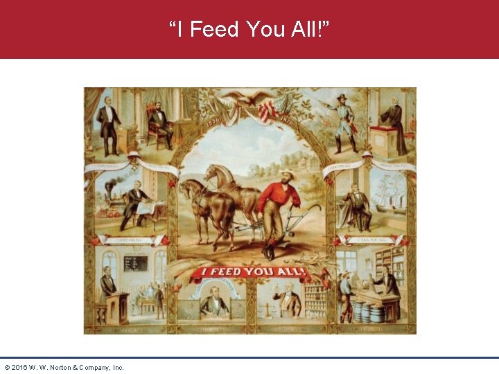 “I Feed You All!” © 2016 W. W. Norton & Company, Inc. 