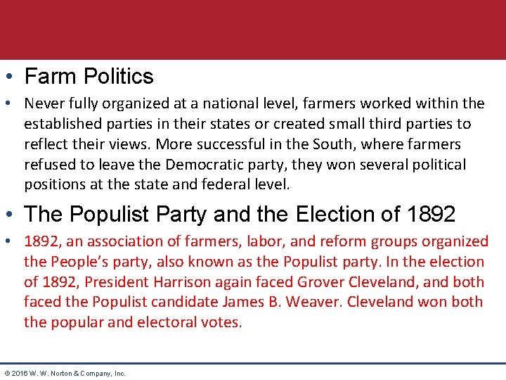  • Farm Politics • Never fully organized at a national level, farmers worked