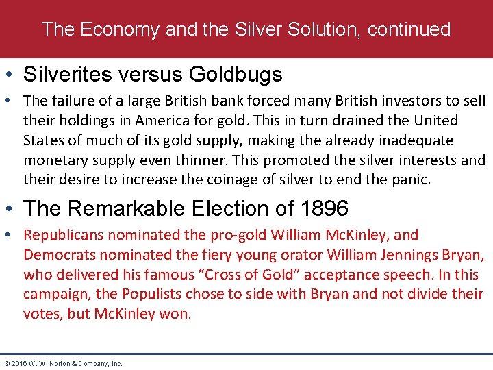 The Economy and the Silver Solution, continued • Silverites versus Goldbugs • The failure