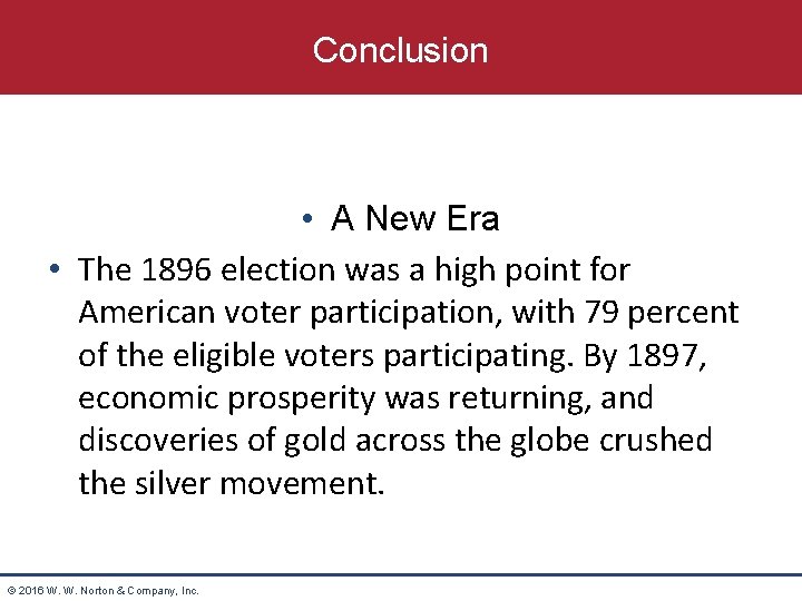 Conclusion • A New Era • The 1896 election was a high point for